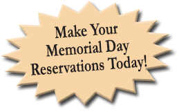Make Your Memorial Day Reservations Today!